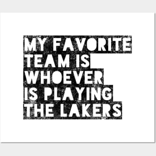 My Favorite Team is whoever is playing the Lakers! Posters and Art